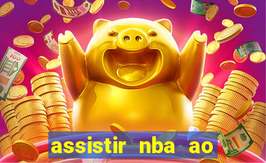 assistir nba ao vivo multicanais